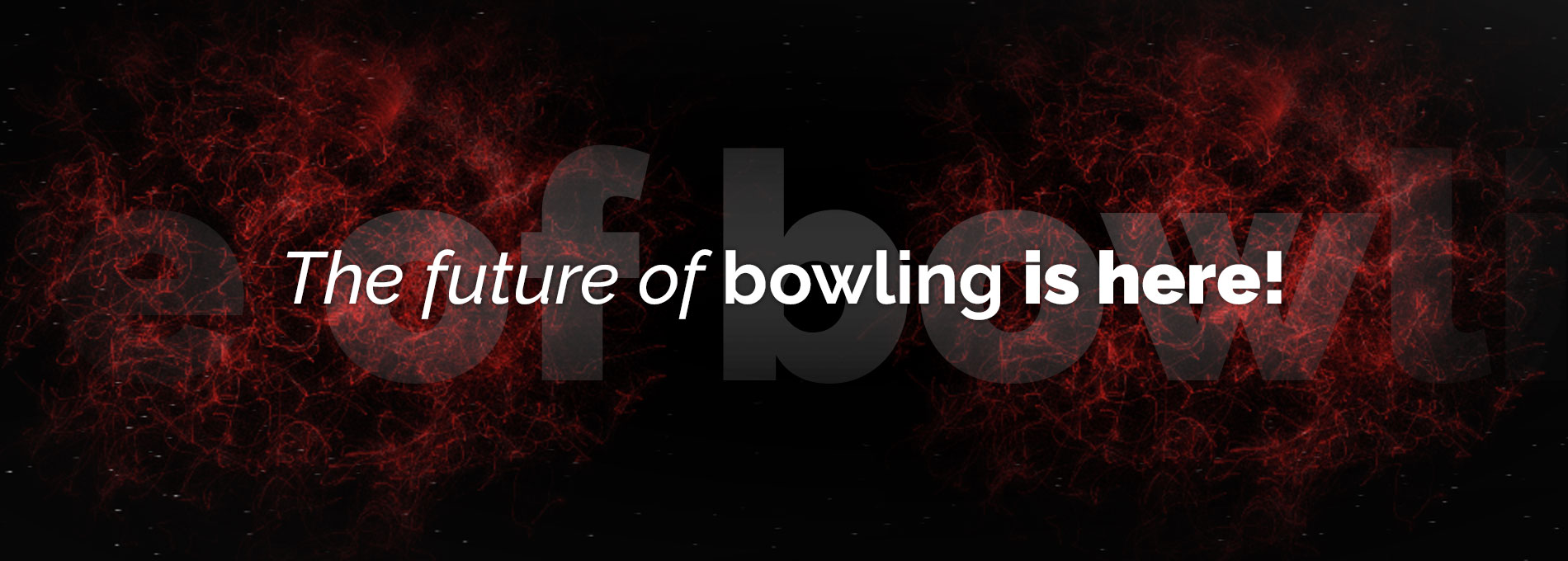 Future of bowling is here banner